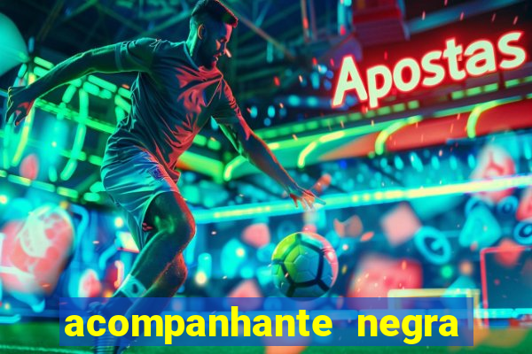 acompanhante negra s o paulo